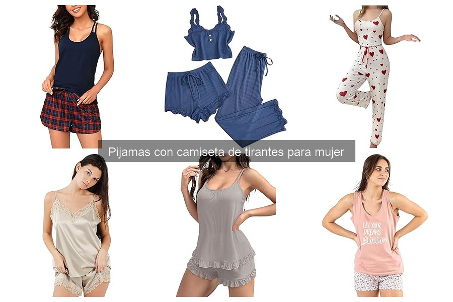 Alternativas a pijamas con camiseta de tirantes para mujer