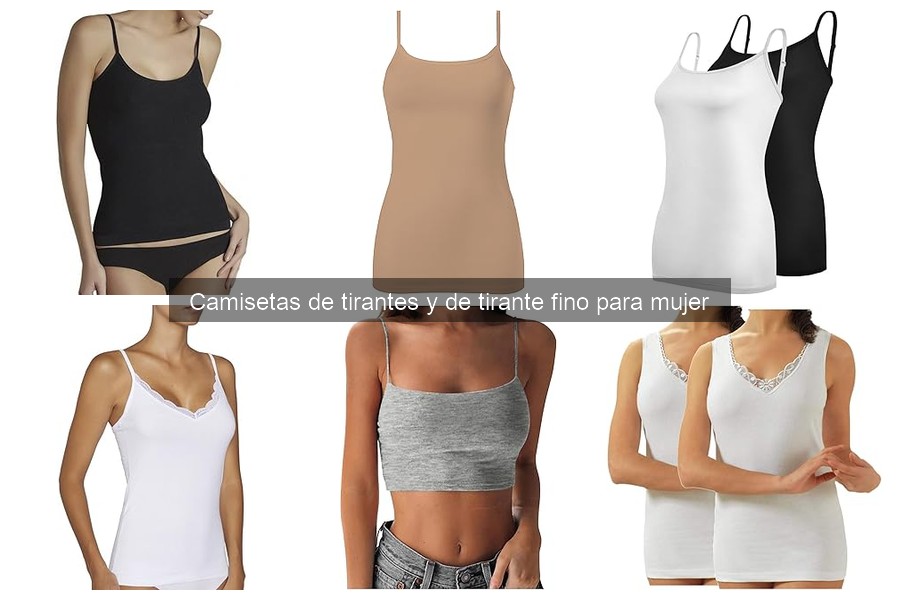 Camisetas de Tirantes para Mujer: Características y Estilos