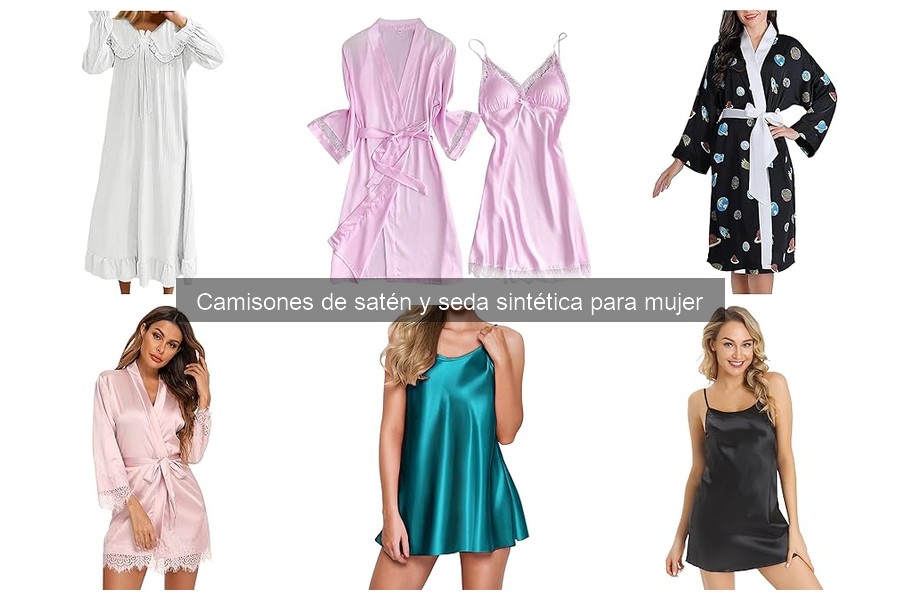 Características de camisones de satén y seda sintética para mujer