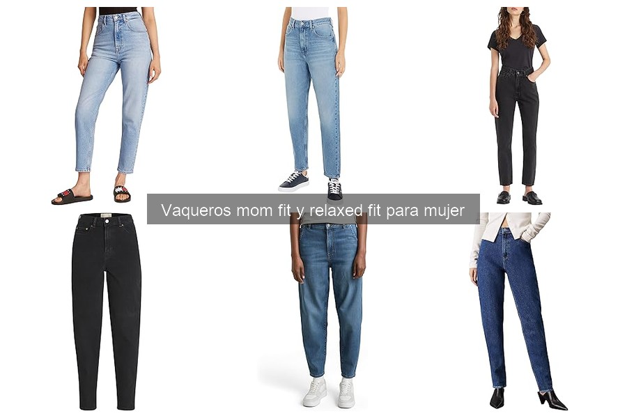 Características de los vaqueros mom fit y relaxed fit para mujer