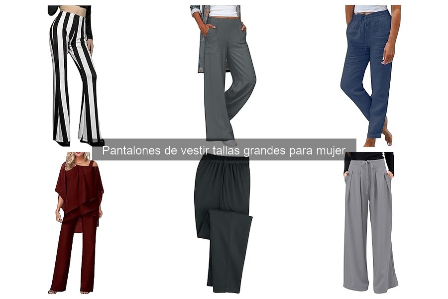 Combina Pantalones de Vestir Tallas Grandes para Mujer
