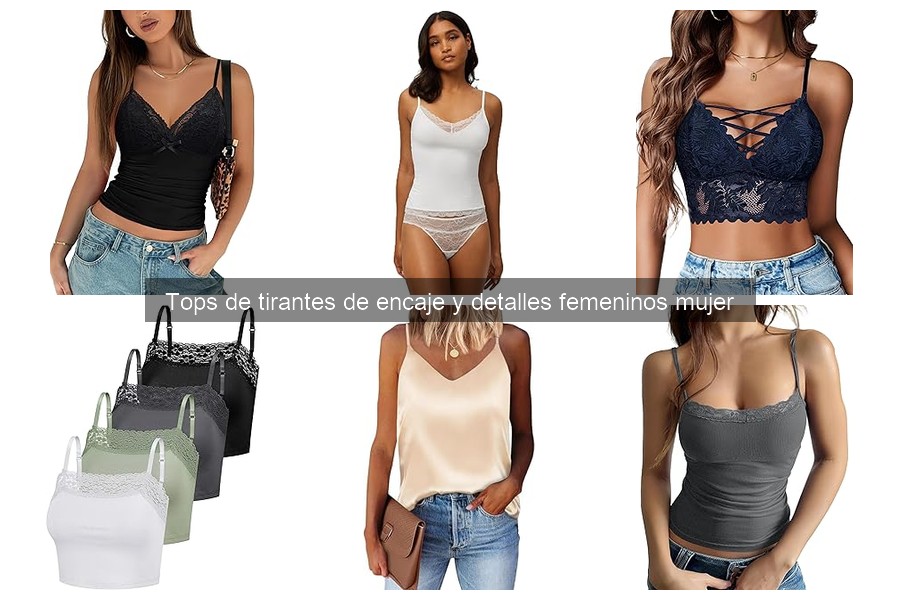 Cómo combinar tops de tirantes de encaje para looks femeninos