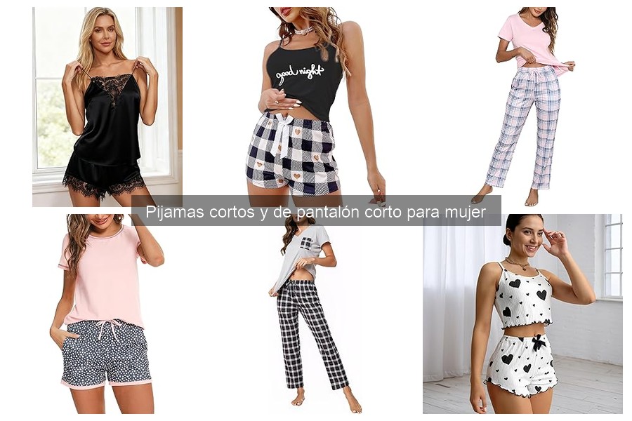 Cómo cuidar y mantener pijamas cortos para mujer
