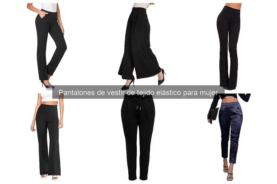 Comparativa de pantalones de vestir elásticos para mujer