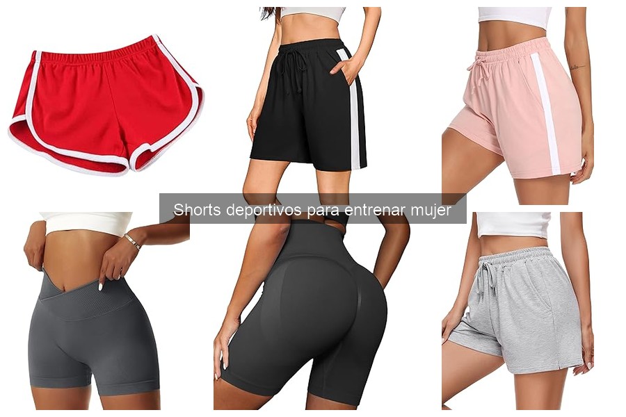 Descubre los shorts deportivos para mujer: características y usos