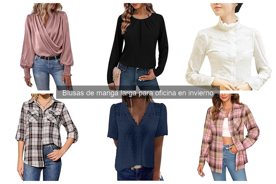 Estilos y tendencias de blusas de manga larga para oficina