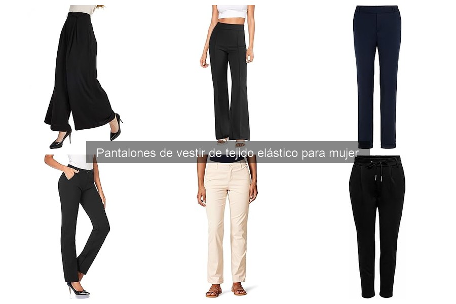 Guía de compra de pantalones de vestir elásticos para mujer