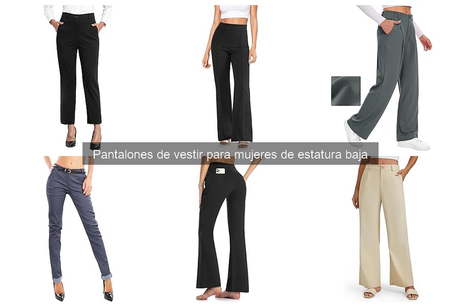 Guía para Elegir Pantalones de Vestir para Mujeres Bajitas