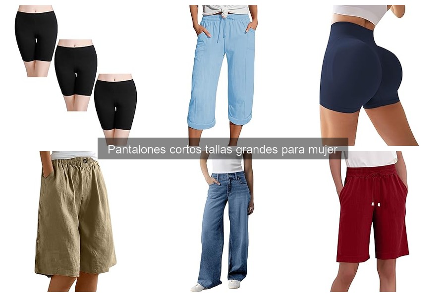 Mejores marcas de pantalones cortos tallas grandes para mujer