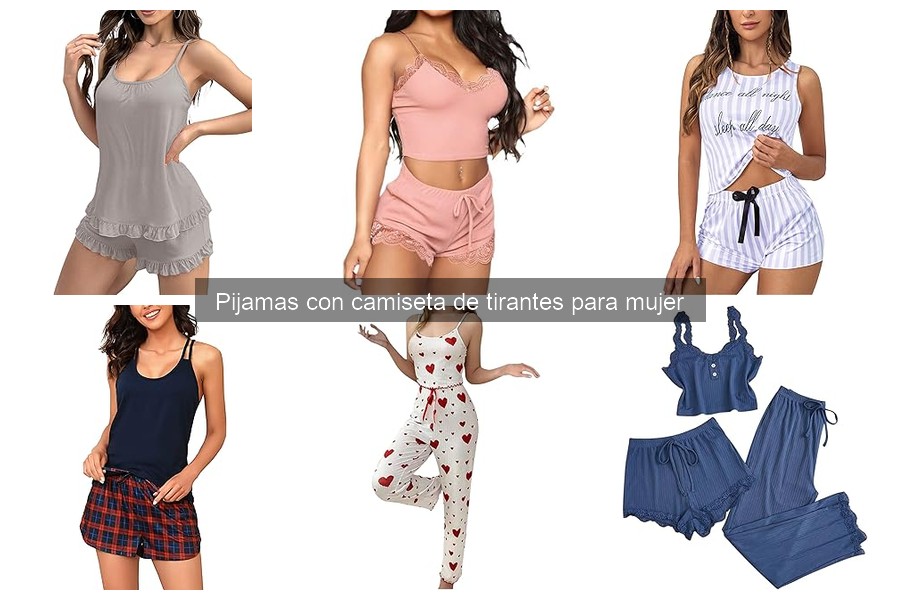 Mejores Pijamas con Camiseta de Tirantes para Verano