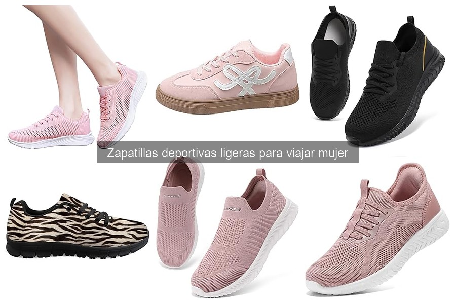 Mejores zapatillas deportivas ligeras para viajar mujer
