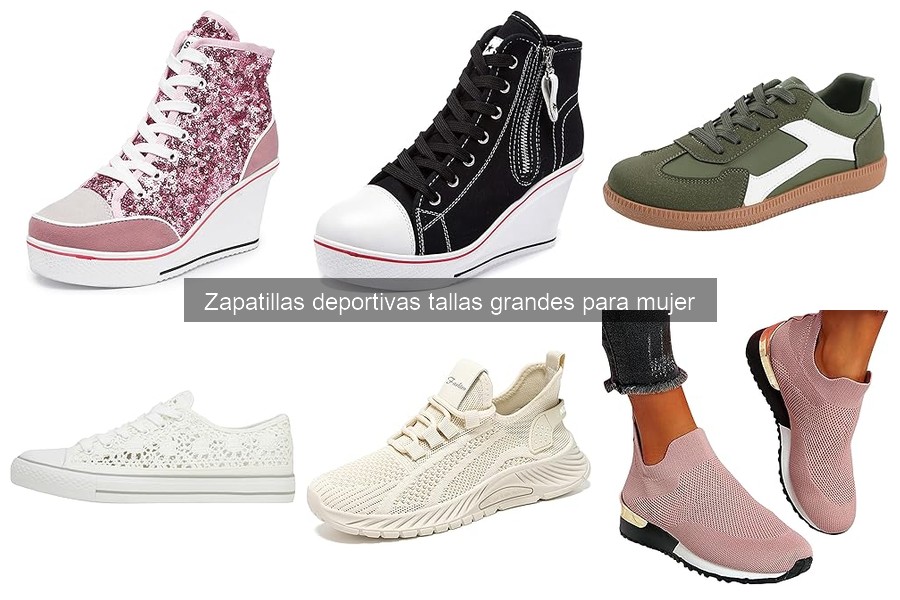 Mejores zapatillas deportivas tallas grandes para mujer