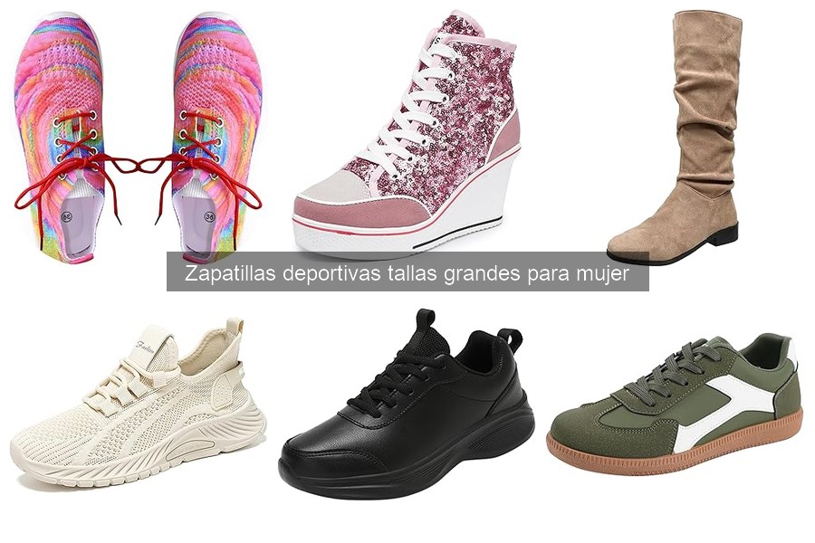 Opiniones de zapatillas deportivas tallas grandes para mujer