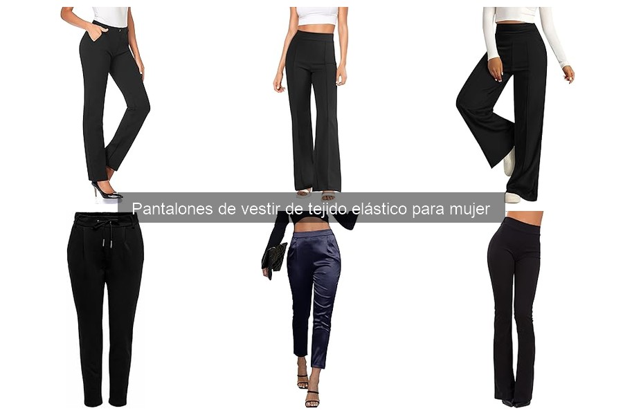 Opiniones sobre pantalones de vestir elásticos para mujer