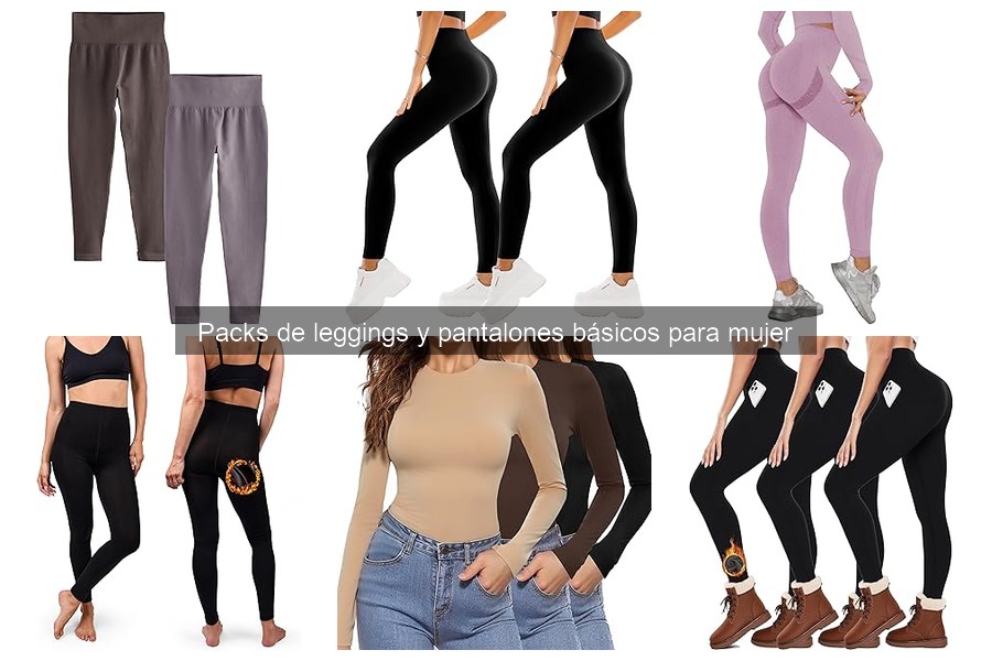 Packs de leggings y pantalones básicos para mujer: Guía completa