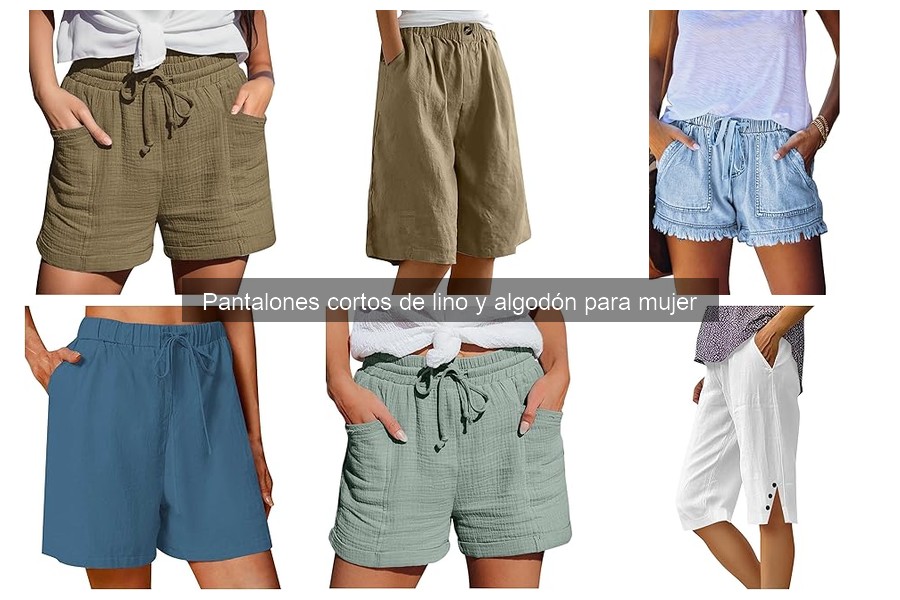 Pantalones cortos de lino y algodón para mujer: ¿qué son?