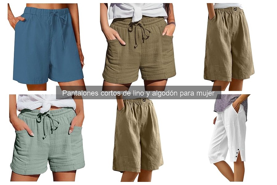 Pantalones cortos de lino y algodón vs. otros tejidos para mujer