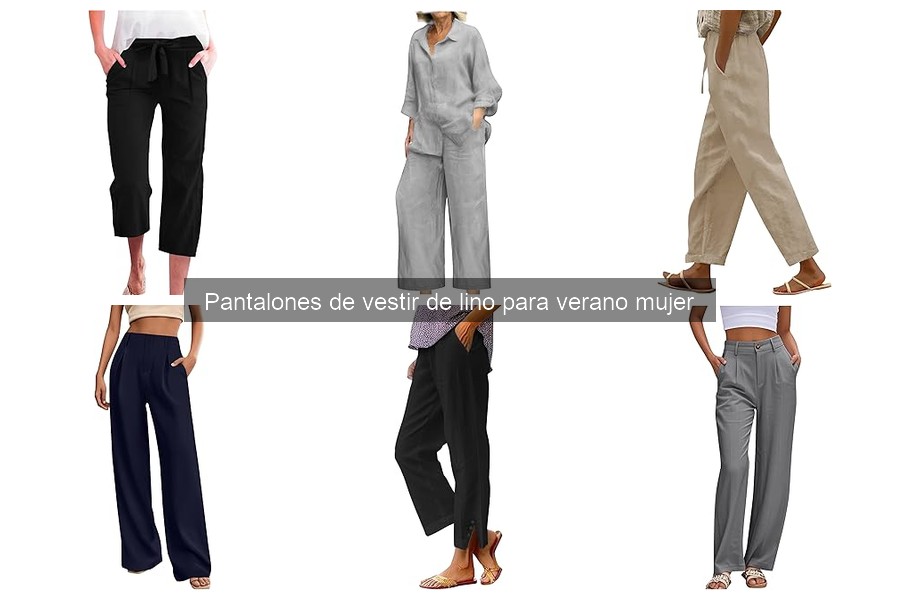Pantalones de vestir de lino para verano: ¿Por qué elegirlos?