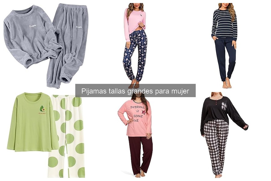 Pijamas tallas grandes para mujer: Guía por ocasiones