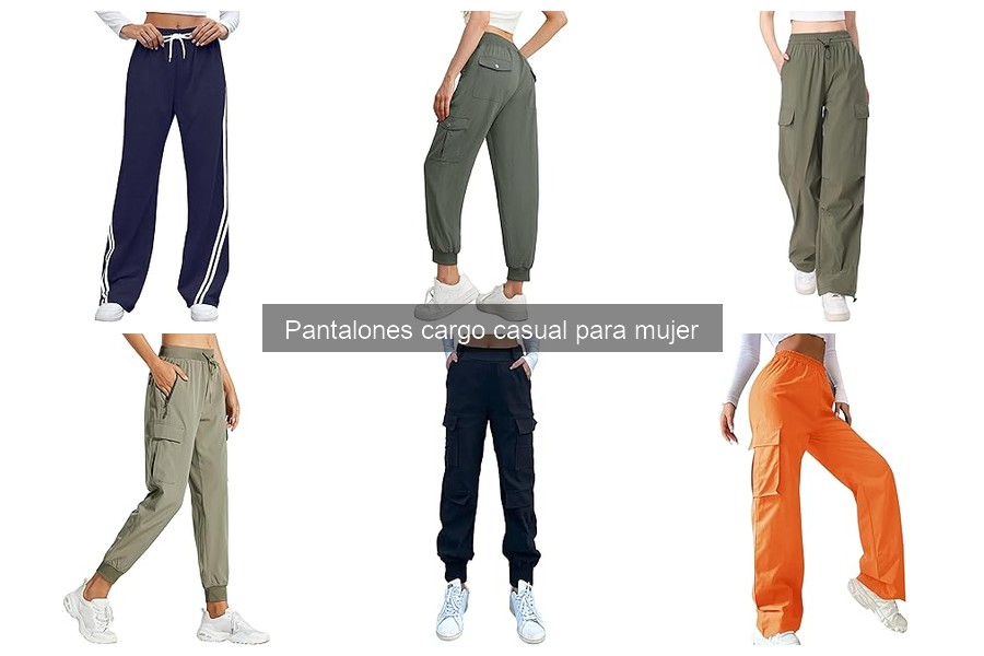 Tipos de pantalones cargo casual para mujer: estilos y cortes