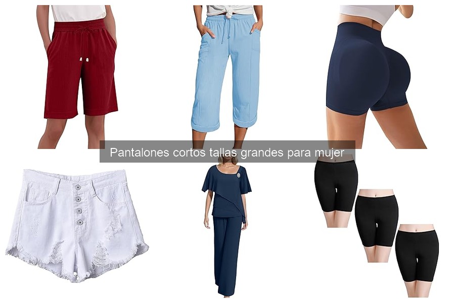 Tipos de pantalones cortos tallas grandes para mujer