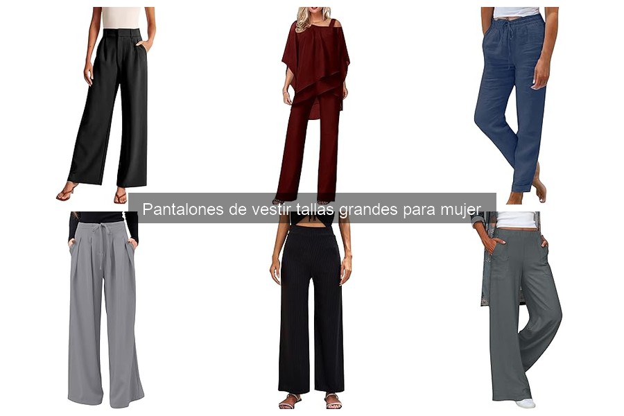 Tipos de pantalones de vestir tallas grandes para mujer